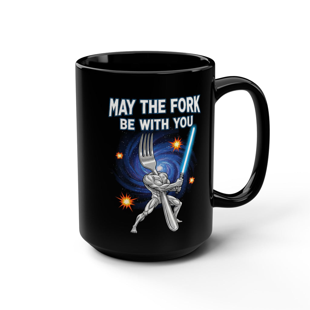 May The Fork Be With You - 15oz Black Coffee Mug