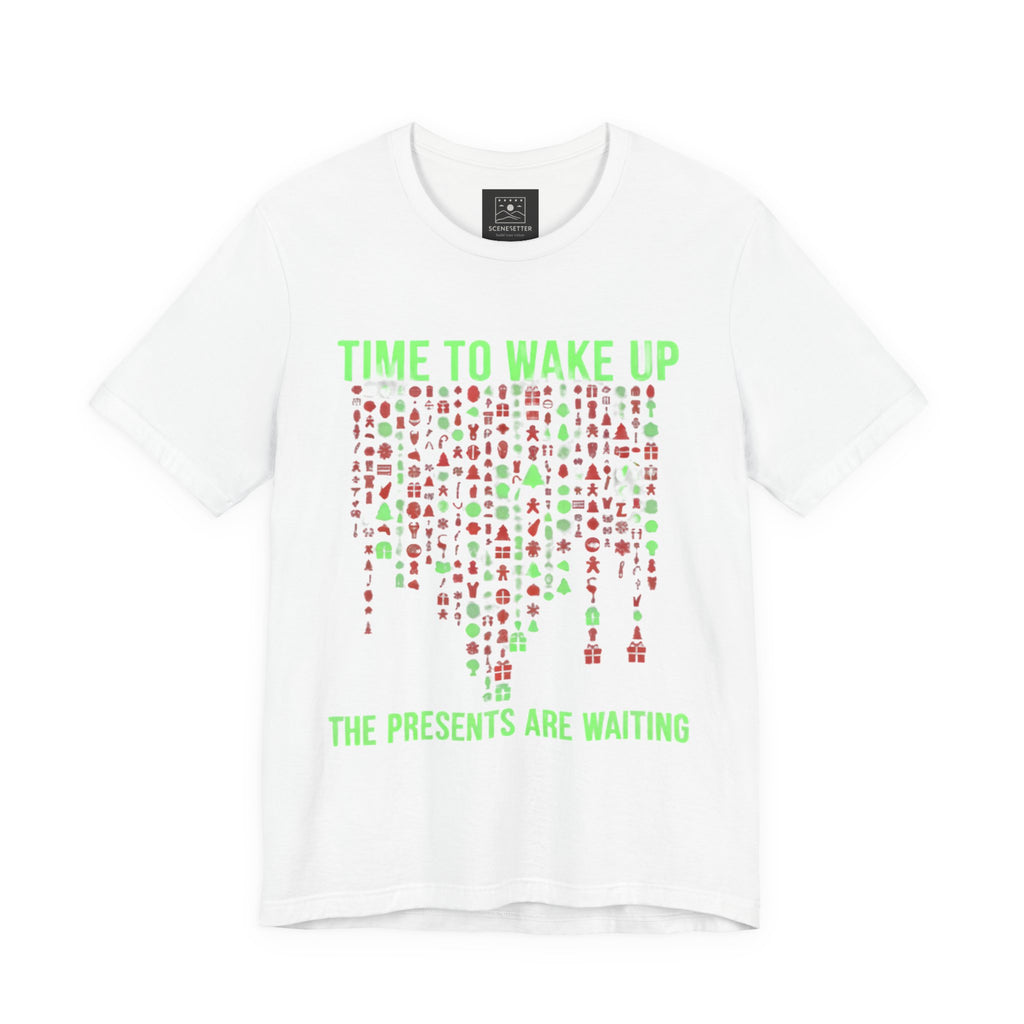Christmas Tee — "Time to Wake Up, The Presents Are Waiting" Holiday Shirt