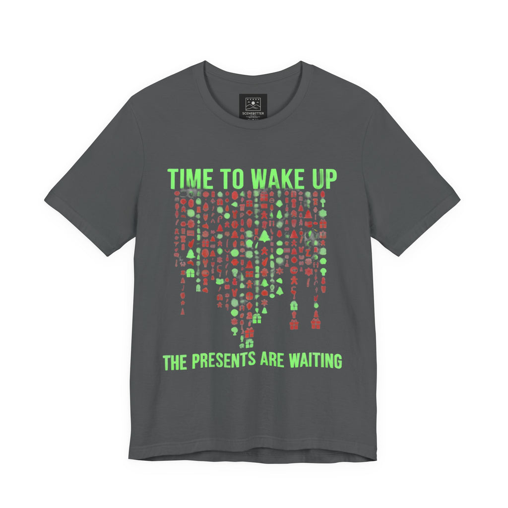 Christmas Tee — "Time to Wake Up, The Presents Are Waiting" Holiday Shirt