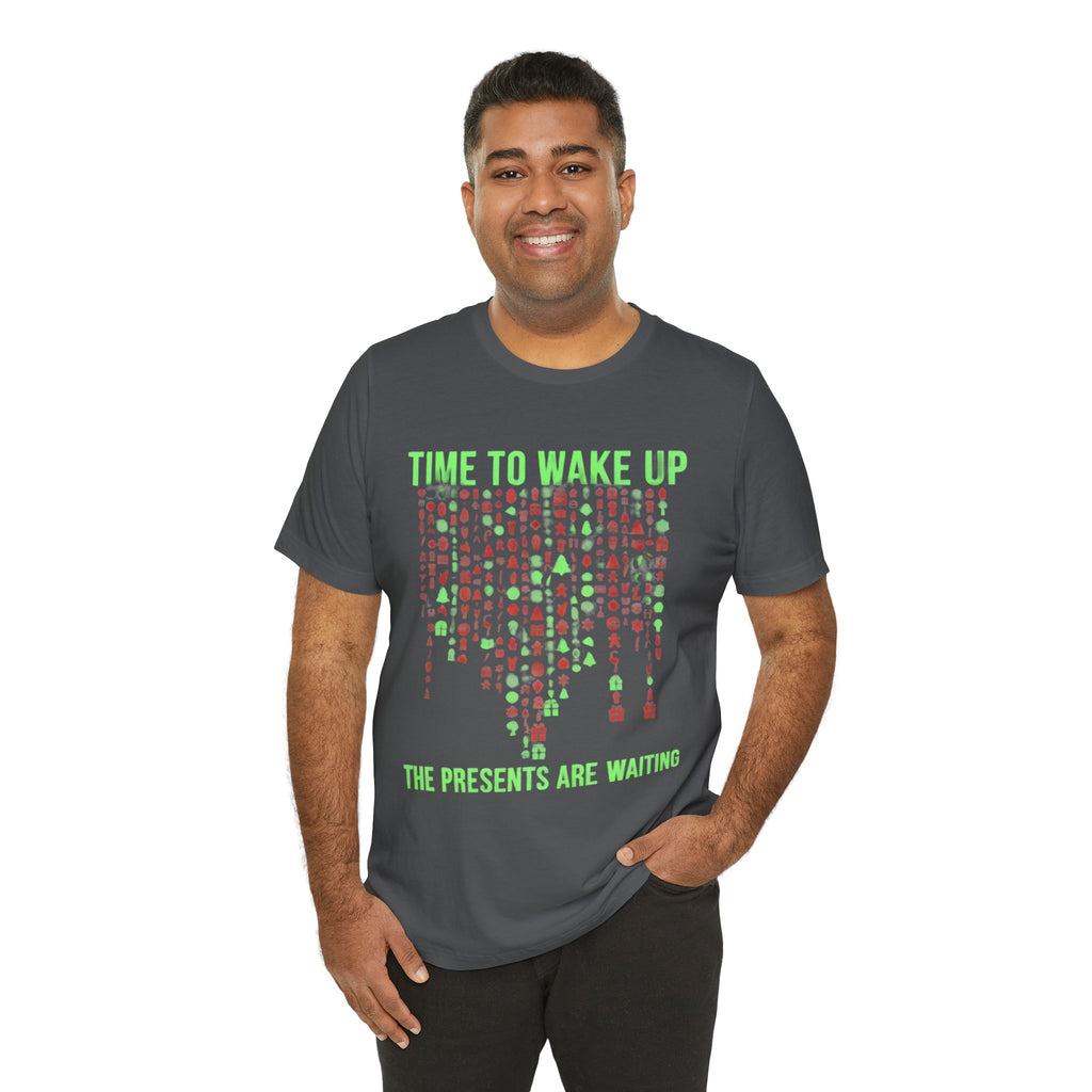 Christmas Tee — "Time to Wake Up, The Presents Are Waiting" Holiday Shirt